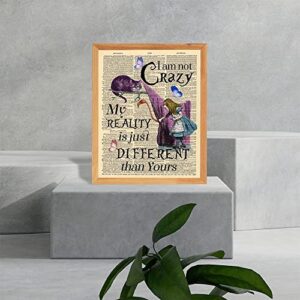 Dictionary Art - Alice in Wonderland - Cheshire Cat -"I am Not Crazy- My Reality is Just Different than Yours" - Fun Quote Makes a Great Gift for Friends or Family