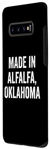 Galaxy S10+ Made in Alfalfa Oklahoma Case
