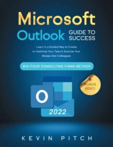 microsoft outlook guide to success: learn in a guided way to create, manage & organize your e-mails to optimize your tasks & surprise your bosses and ... firms method (career office elevator)