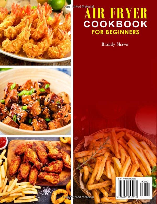Air Fryer Cookbook for Beginners: 1500 Days of Easy-to-Make Recipes to Fry, Grill, Bake, and Roast Mouthwatering Meals. Live Healthier without Sacrificing Taste
