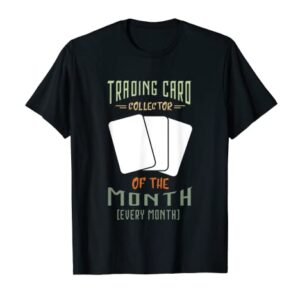 Trading Card Collector Cardboard Collectibles Trading Cards T-Shirt