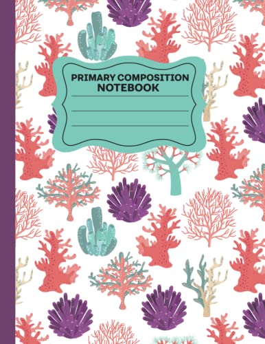 Coral Reef Primary Composition Notebook: Half Blank Handwriting Practice Paper for Writing and Drawing - Coral Reef Dotted Midline Primary Journal for Grades K-2 (8.5x11 Inches 110 Pages)