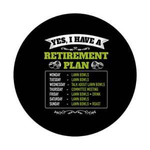 Funny Lawn Bowls Yes I Have A Retirement Plan Lawn Bowling PopSockets Swappable PopGrip