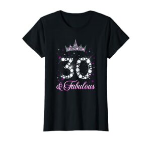 30 & fabulous 30 years old 30th birthday diamond crown t-shirt