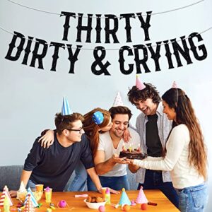 Thirty Dirty & Crying Banner, Happy 30th Birthday Party Decoration Supplies, Funeral Birthday Bunting Sign for 30 Years Old, Black Glitter
