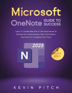 microsoft onenote guide to success: learn in a guided way how to take digital notes to optimize your understanding, tasks, and projects, surprising your colleagues and clients (career office elevator)
