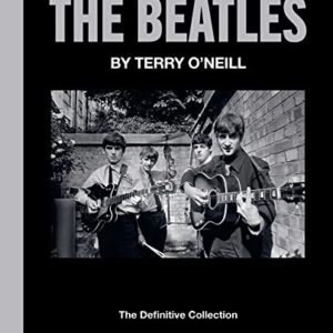 The Beatles by Terry O'Neill: The Definitive Collection