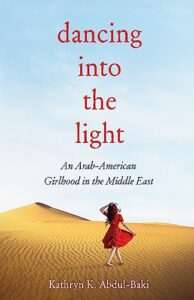 dancing into the light: an arab american girlhood in the middle east