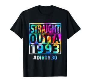 straight outta 1993 dirty thirty 30th birthday gift t-shirt