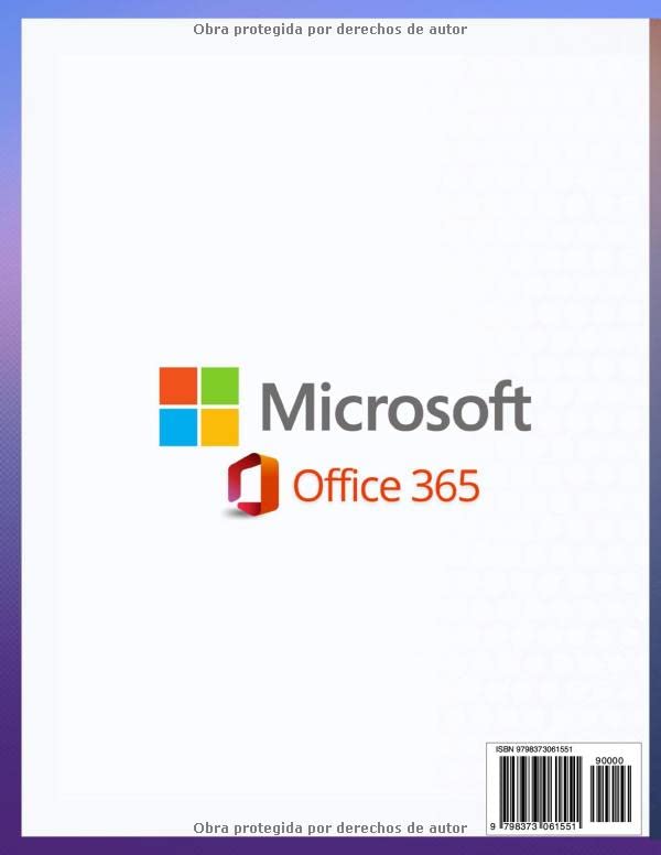 Microsoft Office 365: [10 en 1] La guía definitiva y detallada para aprender rápidamente | Incluyendo Excel, Word, PowerPoint, OneNote, Access, ... Teams y OneDrive. (Spanish Edition)