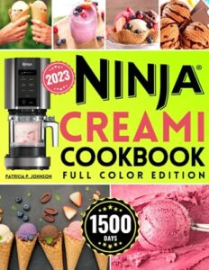 ninja creami cookbook with color pictures: 1500-days quick and easy recipes ice creams, sorbets, tasty ice cream mix-ins, smoothies & shakes | full color edition