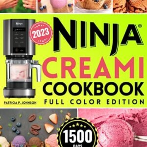 Ninja CREAMI Cookbook With Color Pictures: 1500-Days Quick and Easy Recipes Ice Creams, Sorbets, tasty Ice Cream Mix-Ins, Smoothies & Shakes | Full Color Edition