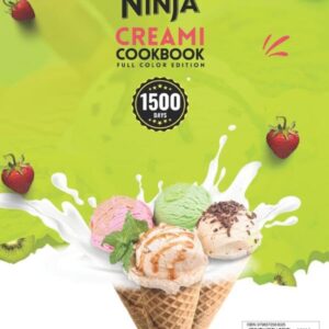 Ninja CREAMI Cookbook With Color Pictures: 1500-Days Quick and Easy Recipes Ice Creams, Sorbets, tasty Ice Cream Mix-Ins, Smoothies & Shakes | Full Color Edition