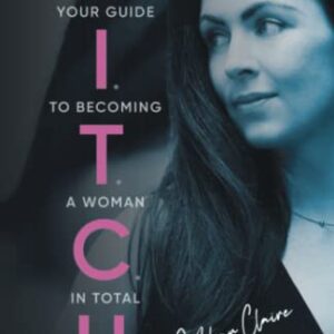 W.I.T.C.H.: Your Guide to Becoming a Woman in Total Conscious Healing