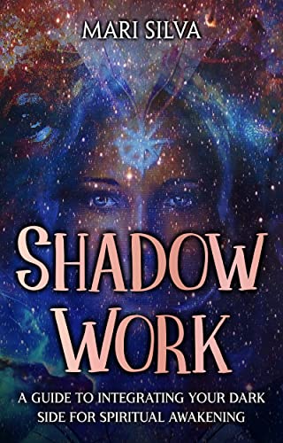 Shadow Work: A Guide to Integrating Your Dark Side for Spiritual Awakening (Extrasensory Perception)