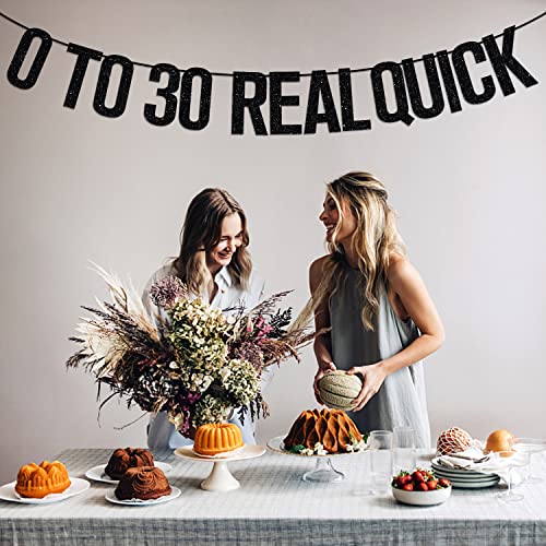 0 To 30 Real Quick Banner, Cheers to 30 Years/Dirty 30 Bunting Sign, 30th Birthday Party Decorations Supplies, Black Glitter