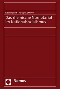 das rheinische nurnotariat im nationalsozialismus (german edition)