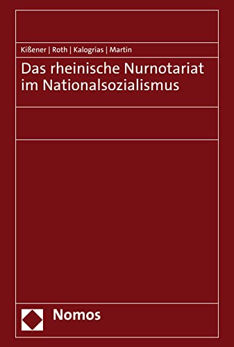 Das rheinische Nurnotariat im Nationalsozialismus (German Edition)