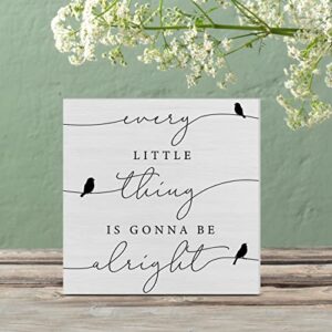 Every Little Thing is Gonna Be Alright Birds Wooden Box Sign Farmhouse Wood Box Sign Spring Art Blocks Desk Shelf Tabletop Home Decor 5 X 5 Inch