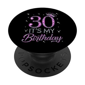 30 it's my birthday pink crown 30th birthday gifts for her popsockets swappable popgrip