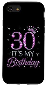 iphone se (2020) / 7 / 8 30 it's my birthday pink crown 30th birthday gifts for her case