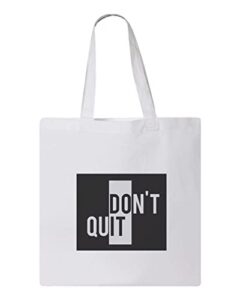 aesthetic dont quit art design, reusable tote bag, lightweight grocery shopping cloth bag, 13” x 14” with 20” handles