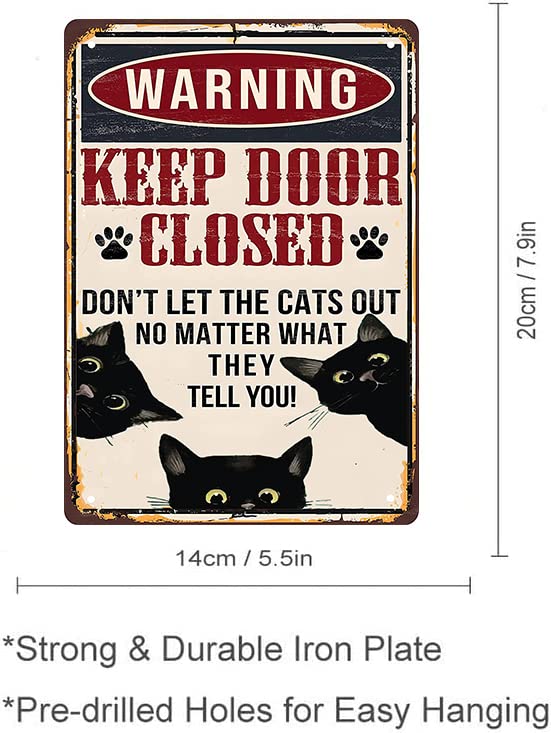 Black Cat Warning Funny Wall Decor Sign Keep Door Closed Don't Let The Cats Out No Matter What They Tell You Vintage Retro Aluminum Tin Sign Lover Gift for for Home Coffee Farm Wall Decor 6x8Inch