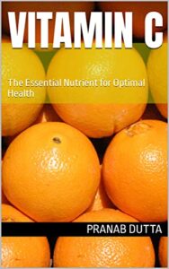 vitamin c: the essential nutrient for optimal health