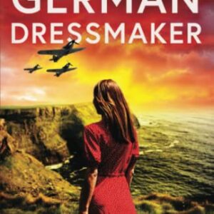 The German Dressmaker: A WWII Historical Novel