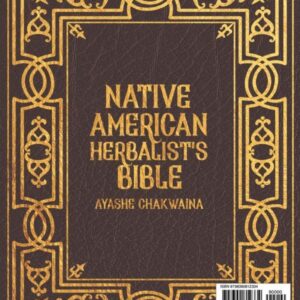 Native American Herbalist’s Bible: -16 Books in 1 - The #1 Official Native Herbal Medicine Encyclopedia. 500+ Herbal Medicines & Plant Remedies To Grow In Your Personal Garden.