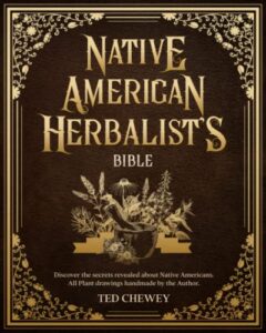 native american herbalist's bible: discover the healing power of medicinal plants and mushrooms. explore ancient herbal remedies for holistic health and well-being