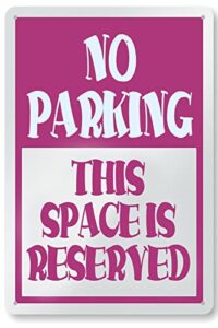 vintage metal signs no parking this space is reserved tin sign outdoors indoors for yard garden fence home offce bar garage men cave wall decor gifts 12 x 8 inch