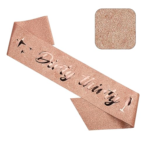 'Dirty Thirty' Birthday Sash, Rose Gold Glitter Sash with Foil Lettering Birthday Sash for Women 30th Birthday Party Decorations Favors