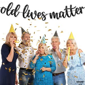 KatchOn, Black Old Lives Matter Banner - Glitter, 10 Feet | Old Lives Still Matter, 70th Birthday Decorations for Men | Black Old Lives Still Matter Banner for Funny Over The Hill Birthday Decorations