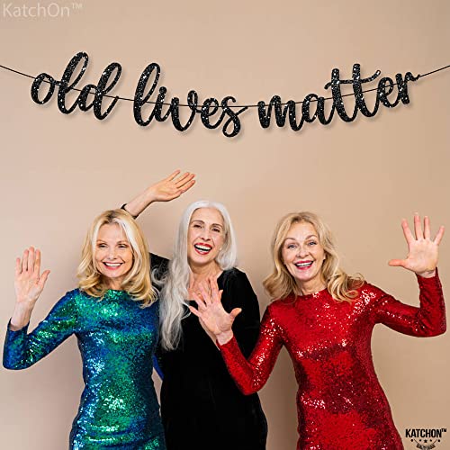 KatchOn, Black Old Lives Matter Banner - Glitter, 10 Feet | Old Lives Still Matter, 70th Birthday Decorations for Men | Black Old Lives Still Matter Banner for Funny Over The Hill Birthday Decorations