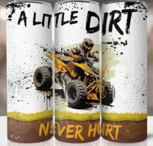 personalized a lttle dirt never hurt atv themed tumbler cup - 20 oz stainless steel skinny tumbler with lid and straw insulated mug