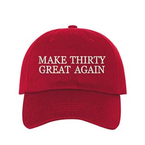 make thirty great again baseball hat - 30th birthday hat - dirty 30 birthday hat red