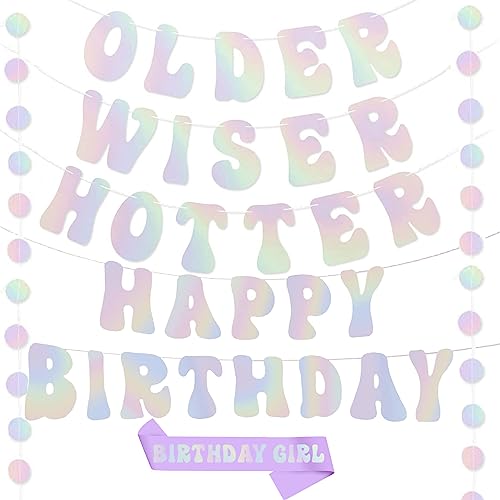 Older Wiser Hotter Happy Birthday Banner Party Decorations, Cute Iridescent Birthday Garland Birthday Girl Sash for Women 30th 40th 50th 60th 70th 80th Home Indoor Disco Photobooth Backdrop Decor