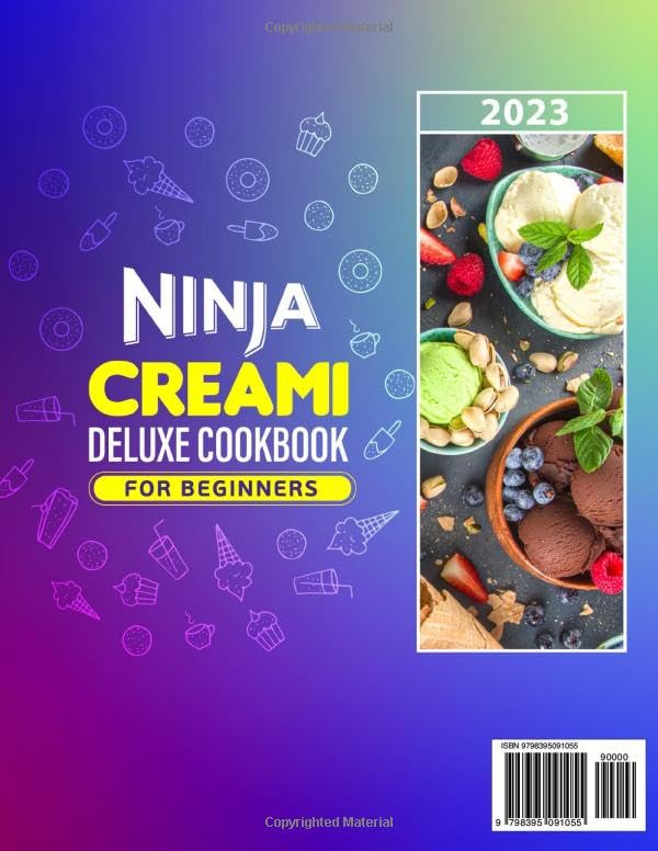 2023 Ninja Creami Deluxe Cookbook for Beginners: 2000+ Days Easy & Tasty Recipes Book, Homemade Frozen Treats Incl. Ice Creams, Sorbets, Gelatos, Mix-Ins, Shakes, Smoothies, ect.