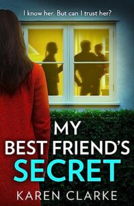 my best friend’s secret: a new thrilling and unputdownable suspense novel for 2023!