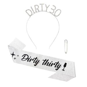 30th birthday sash & rhinestone dirty 30 birthday headband kit- "dirty thirty" birthday sash happy 30th birthday decorations for women 30th birthday gifts party decorations (silver)