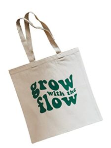 reusable canvas tote bag, tote bag for women, tote bag for men, reusable grocery bag, green grow with the flow tote bag, aesthetic tote bag