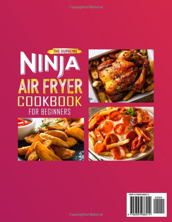 The Supreme NINJA Air Fryer Cookbook for Beginners: 1500+ Days of Easy, Energy-Saving & Tasty Recipes to Fry, Roast, Bake, and Grill Your Way to Healthier Eating Habits, Incl. Tips and Tricks