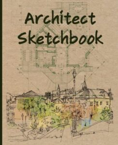 architect sketchbook - notebook for architects, designers, and architecture students - grid paper (scale reference 1:50; 1:100), dotted paper (scale ... paper - 7.5" x 9.25" inches, 105 blank pages