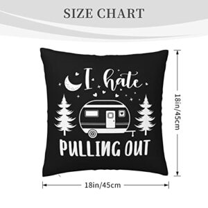 DEBLETEOMH Camper RV Must Haves Pillow Covers Camper Decor Rv Dinette Cushion Covers Camper Gifts Camper Decorations for Inside Glamping Accessories I Hate Pulling Out Pillow Covers 18x18 Inch