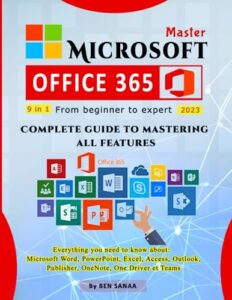 microsoft office 365: from beginner to expert – complete guide to mastering all features |: everything you need to know about: "ms word, powerpoint, ... publisher, onenote, onedrive, and teams"