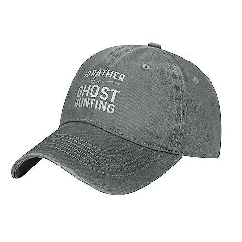 Funny Hat I'd Rather Be Ghost Hunting Hat for Men Dad Hats Fashionable Caps Gray