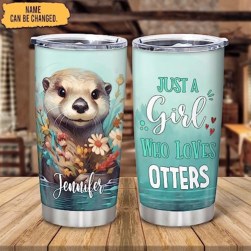 Hyturtle Personalized Otter Tumbler, Just A Girl Who Loves Otters Tumbler Cup With Lid 20oz 30oz Stainless Steel Double Wall Vacuum Insulated Tumbler Coffee Mug Birthday Gifts For Girl Women