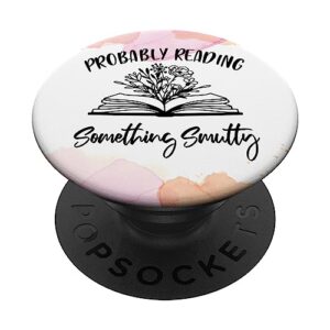 bookworm smut reader probably reading something smutty popsockets standard popgrip