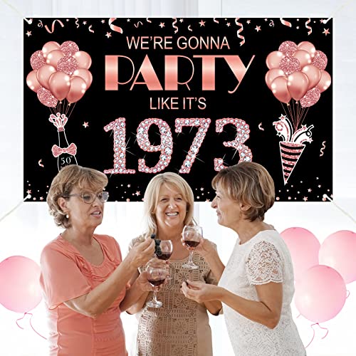 Large 50th Birthday Banner Backdrop Decorations for Women, Rose Gold We're Gonna Party Like It's 1973 Sign Party Supplies, Happy Fifty Birthday Poster for Outdoor Indoor